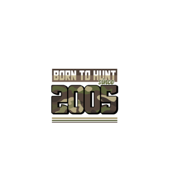Born to hunt since 2005 model nisipiu pe tricou