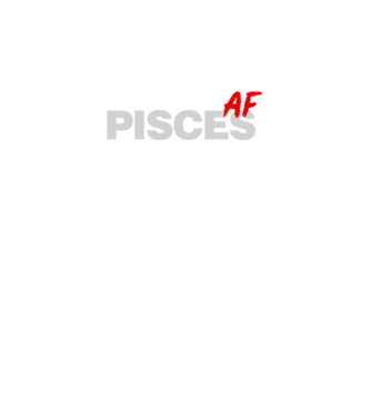 PISCES as fuck model negru pe tricou