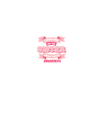 I wear pink for my sister model negru pe tricou