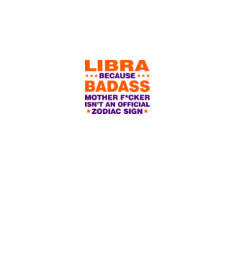 Badass zodiac LIBRA model alb pe tricou