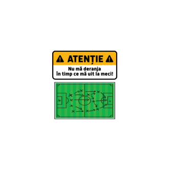 Atenție - Nu mă deranja, în timp ce mă uit la meci model  pe tricou