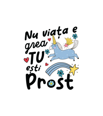 Nu viața e grea, tu ești prost model nisipiu pe tricou