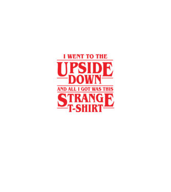 i went to the upside down model negru pe tricou