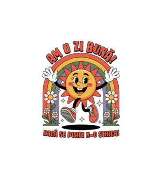 Am o zi bună! model alb pe tricou