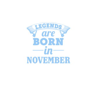 Legends are born in November model negru pe tricou
