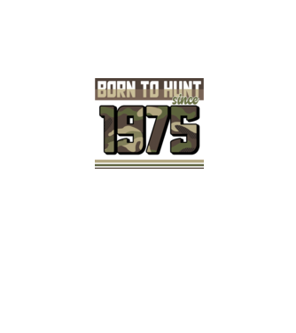 Born to hunt since 1975 model negru pe tricou