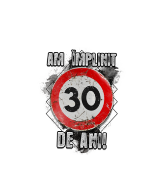 Am împlinit 30 de ani! model alb pe tricou