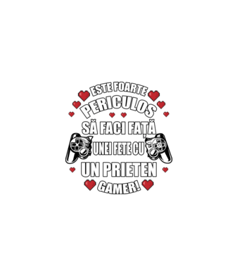 este foarte periculos să faci față unei fete cu un prieten gamer! model negru pe tricou