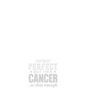 Not perfect, but CANCER model negru pe tricou