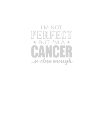 Not perfect, but CANCER model negru pe tricou