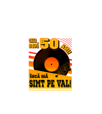 Încă mă simt pe val! 50 model negru pe tricou