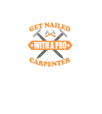 Get nailed with a pro sleep with a carpenter model turcoaz pe tricou