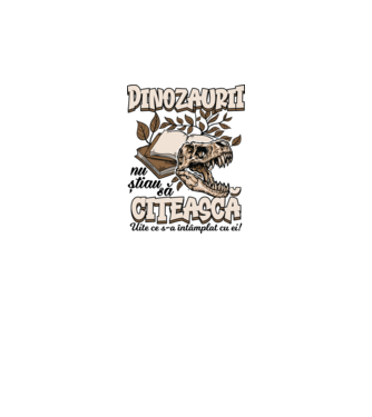 Dinozaurii nu știau să citească model alb pe tricou