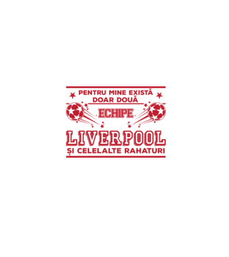 Pentru mine există doar două echipe, Liverpool și celelalte rahaturi model alb pe tricou