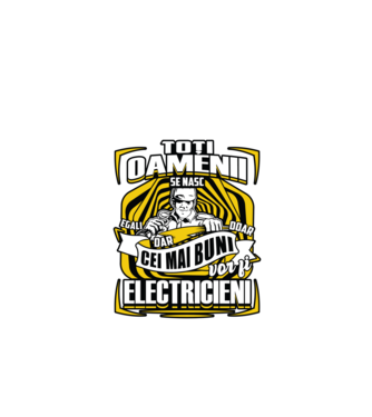 Toți oamenii - se nasc egali dar doar cei mai buni vor fi-electricieni  model negru pe tricou