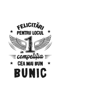 Felicitări pentru locul 1 în competiția Cel mai bun bunic! model alb pe tricou