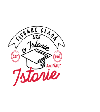 Fiecare clasă - are - o istorie - Dar noi - am făcut - Istorie! model albastru deschis pe tricou