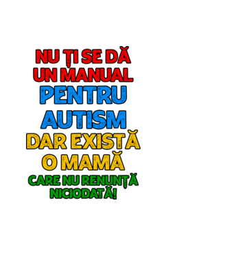 Nu ți se dă un manual pentru autism, dar există o mamă care nu renunță niciodată! model albastru deschis pe tricou