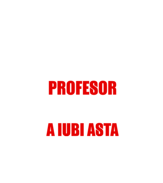 Sunt suficient de priceput pentru a fi PROFESOR și suficient de nebun pentru a iubi asta model negru pe tricou