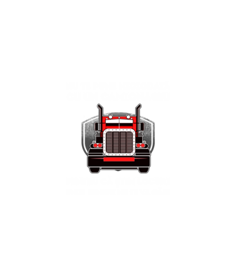 nu te pune niciodată cu un camionagiu, pentru că știm locuri unde nimeni nu te va găsi model negru pe tricou