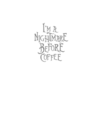 Nightmare before coffee model negru pe tricou