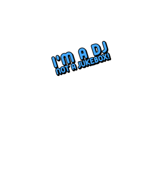 'I''m a dj, not a jukebox!' model alb pe tricou
