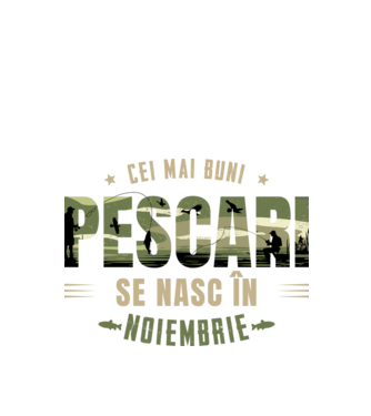Cei mai buni pescari se nasc în noiembrie model alb pe tricou