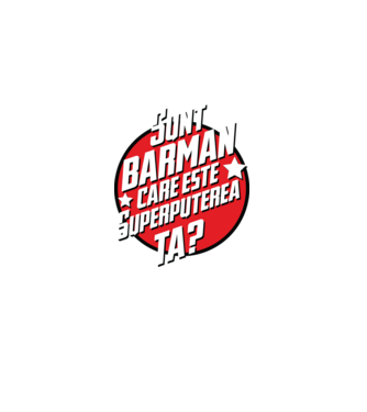 sunt barman, care este superputerea ta? model negru pe tricou