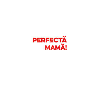 Nu sunt doar perfectă, ci și mamă! model negru pe tricou