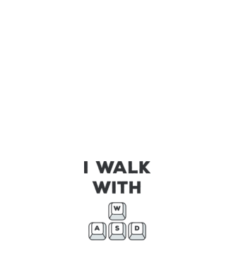 I Walk with WASD model negru pe tricou