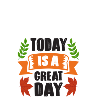 Today is a great day model alb pe tricou
