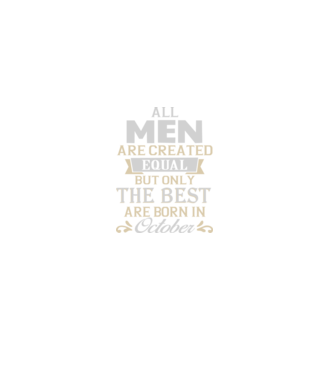 All men created equal but only the beat are born in october model portocaliu pe tricou