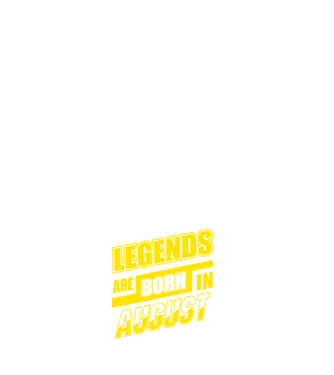 Legends are born in August model negru pe tricou