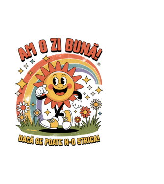 Am o zi bună! model alb pe tricou