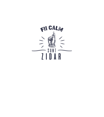 fii calm, sunt zidar model alb pe tricou