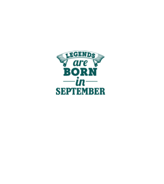 Legends are born in September model gri pe tricou