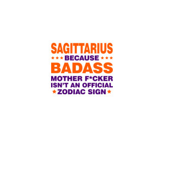 Badass zodiac SAGITTARIUS model alb pe tricou