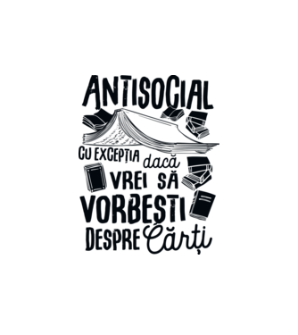 Antisocial, cu excepția dacă vrei să vorbești despre cărți-01 model alb pe tricou
