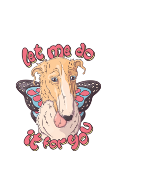 BORZOI let me do it for you fairy model alb pe tricou