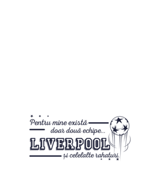 Pentru mine există doar două echipe, Liverpool și celelalte rahaturi model negru pe tricou