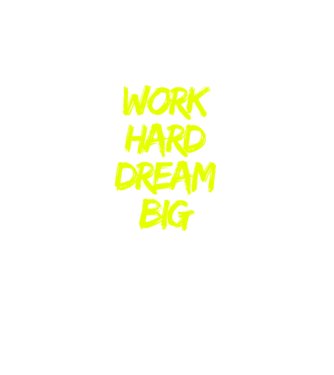Work Hard Dream Big model negru pe tricou