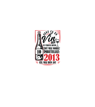 Un Vin Bun 10  2013 model alb pe tricou