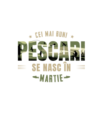 Cei mai buni pescari se nasc în martie model alb pe tricou