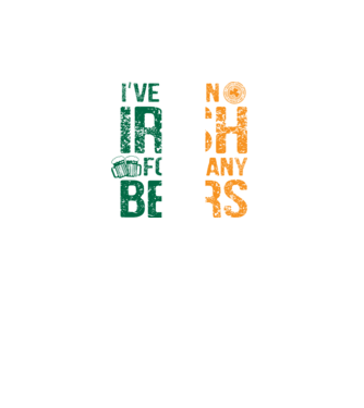 'I''ve been Irish So many Beers' model negru pe tricou