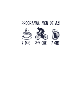 Programul meu de azi: 7 ore, 8-5 ore, 7 ore model alb pe tricou