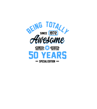 50 years of being totally awesome model alb pe tricou