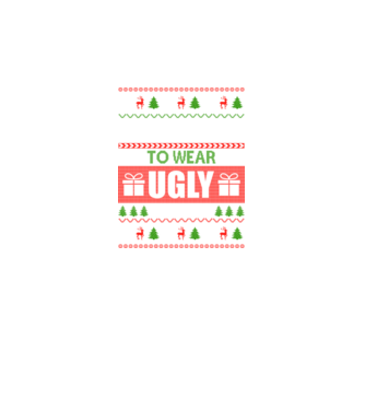 Too Cute for ugly sweater model  pe tricou