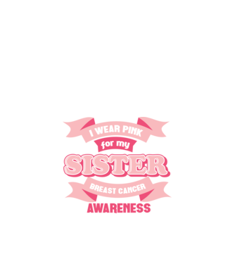 I wear pink for my sister model negru pe tricou