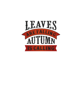 Leaves are falling autumn is calling model alb pe tricou