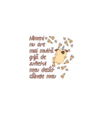 Nimic nu are mai multă grijă de sufletul meu decât câinele meu model negru pe tricou